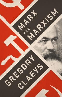 Marx and Marxism by Claeys, Gregory