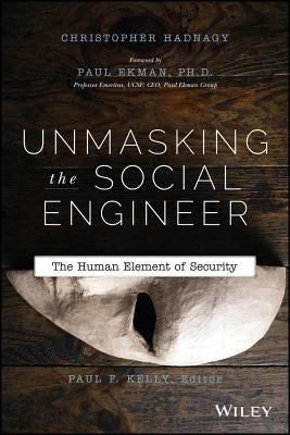 Unmasking the Social Engineer by Hadnagy, Christopher