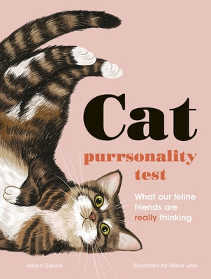 The Cat Purrsonality Test: What Our Feline Friends Are Really Thinking by Davies, Alison