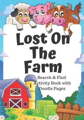 Lost on the Farm: fun animal search and find book for kids 5-7 by Teal Elephant Books