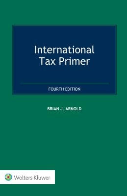 International Tax Primer by Arnold, Brian J.