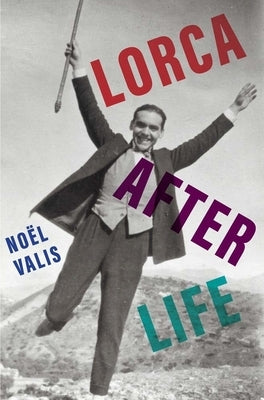 Lorca After Life by Valis, Noel