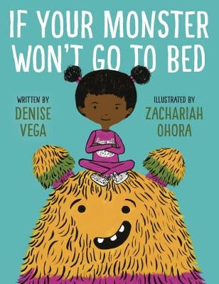 If Your Monster Won't Go to Bed by Vega, Denise