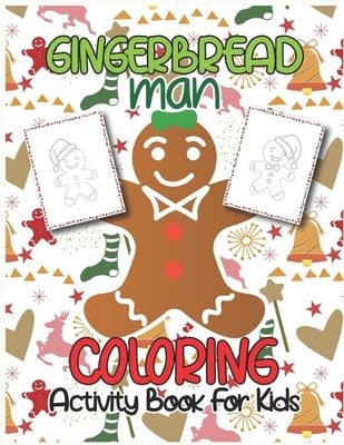 Gingerbread Man Coloring Activity Book for Kids: Full of Large Simple Fun Holiday Cookies to Color for Kids and Toddlers - Great Christmas Gift for Gi by Creation, Sarah's