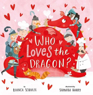 Who Loves the Dragon? by Schulze, Bianca