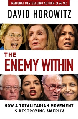 The Enemy Within: How a Totalitarian Movement Is Destroying America by Horowitz, David
