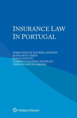 Insurance Law in Portugal by Oliveira Martins, Maria In&#234;s de