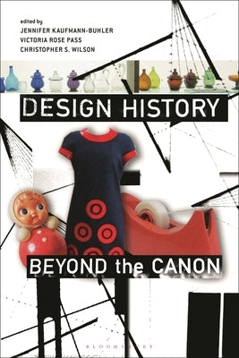 Design History Beyond the Canon by Kaufmann-Buhler, Jennifer