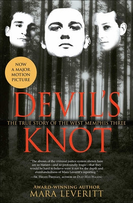 Devil's Knot: The Story of the West Memphis Three: The True Story of the West Memphis Three by Leveritt, Mara