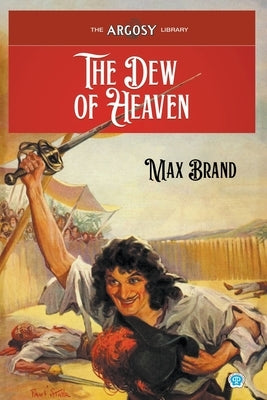 The Dew of Heaven by Brand, Max