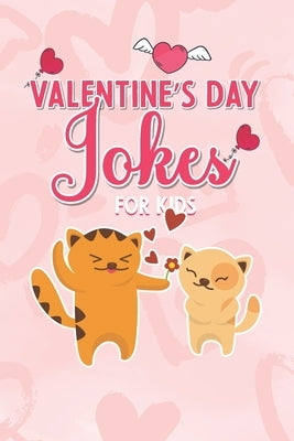 Valentine's Day Jokes for Kids: A Fun Activity Book for boys girls (Valentines day Gift For Children's) Valentine day edition by Activity, Silly