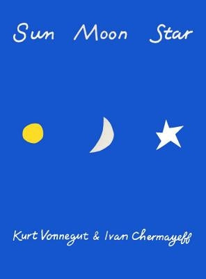 Sun Moon Star by Vonnegut, Kurt