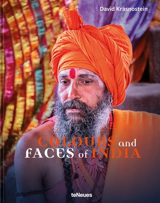 Colours and Faces of India by Krasnostein, David