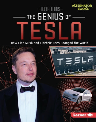 The Genius of Tesla: How Elon Musk and Electric Cars Changed the World by Mann, Dionna L.