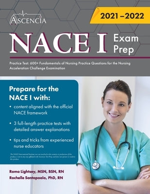 NACE 1 Exam Prep Practice Test: 600+ Fundamentals of Nursing Practice Questions for the Nursing Acceleration Challenge Examination by Ascencia