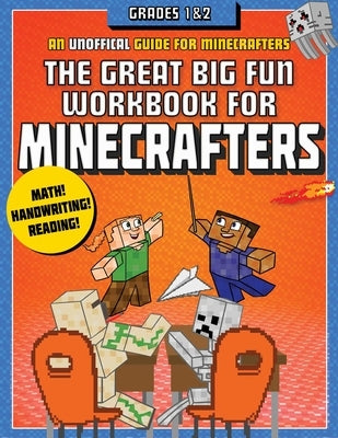 The Great Big Fun Workbook for Minecrafters: Grades 1 & 2: An Unofficial Workbook by Sky Pony Press