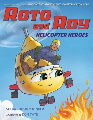 Roto and Roy: Helicopter Heroes by Duskey Rinker, Sherri