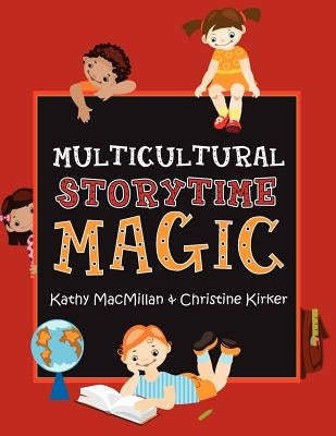 Multicultural Storytime Magic by MacMillan, Kathy