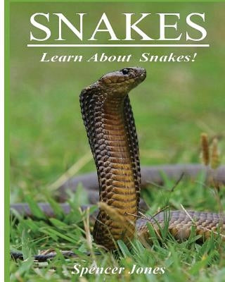 Snakes: Fun Facts & Amazing Pictures - Learn About Snakes by Jones, Spencer