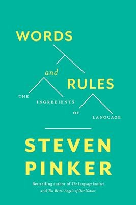 Words and Rules: The Ingredients of Language by Pinker, Steven