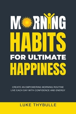 Morning Habits For Ultimate Happiness by Thybulle, Luke