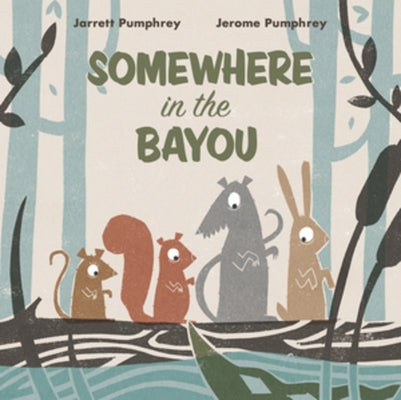 Somewhere in the Bayou by Pumphrey, Jerome