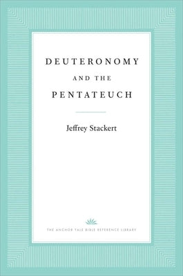 Deuteronomy and the Pentateuch by Stackert, Jeffrey