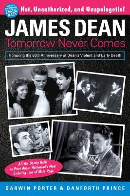 James Dean: Tomorrow Never Comes by Porter, Darwin