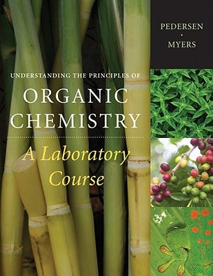 Understanding the Principles of Organic Chemistry: A Laboratory Course by Pedersen, Steven F.