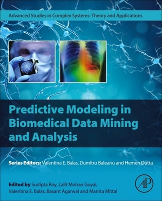 Predictive Modeling in Biomedical Data Mining and Analysis by Roy, Sudipta