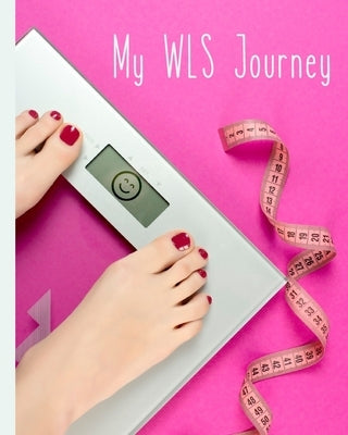 My WLS Journey: 12-Week Food & Activity Tracker for Gastric Bypass, Sleeve & Lapband Patients, 8"x10" by Notebooks, Sublimelemons