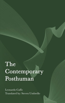 The Contemporary Posthuman by Caffo, Leonardo