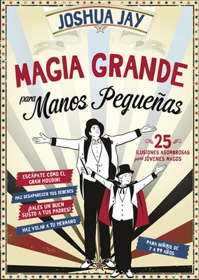 Magia Grande Para Manos Pequeñas by Jay, Joshua