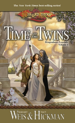 Time of the Twins: Dragonlance Legends by Weis, Margaret