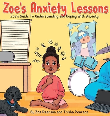 Zoe's Anxiety Lessons by Pearson, Trisha