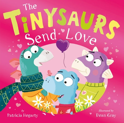 The Tinysaurs Send Love by Hegarty, Patricia