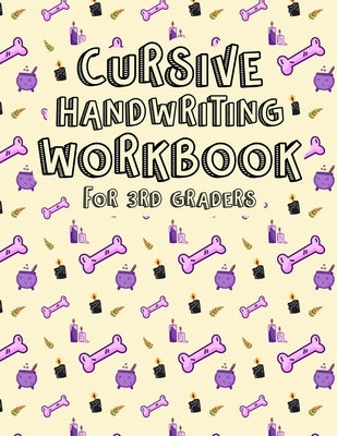 Cursive Handwriting Workbook for 3rd Graders: Cursive Writing Books for Kids. Cursive Handwriting Workbook for 3rd Grades, Age 8-10 & Beginners to Cur by House, Chwk Press