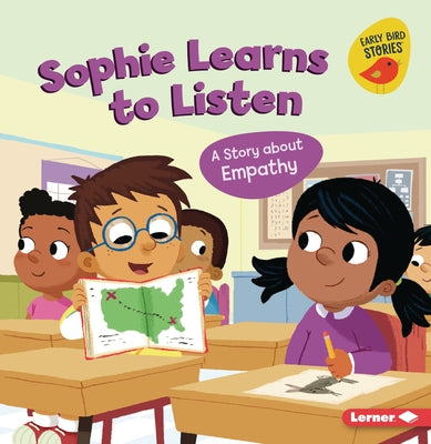 Sophie Learns to Listen: A Story about Empathy by Johnson, Kristin
