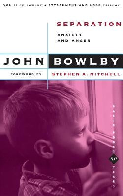 Separation: Anxiety and Anger by Bowlby, John