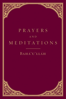 Prayers and Meditations by Baha'u'llah