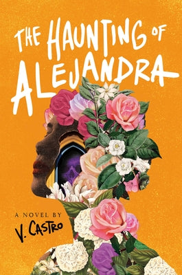 The Haunting of Alejandra by Castro, V.