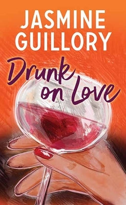 Drunk on Love by Guillory, Jasmine