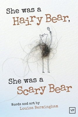 She Was a Hairy Bear, She Was a Scary Bear by Bermingham, Louisa