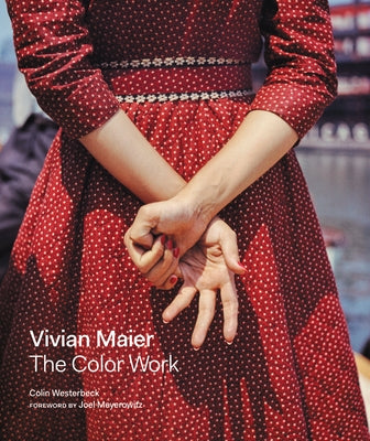 Vivian Maier: The Color Work by Westerbeck, Colin