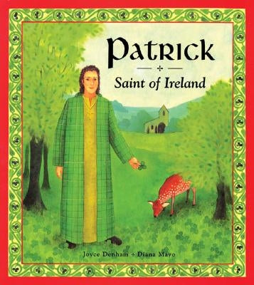 Patrick: Saint of Ireland by Mayo, Diana