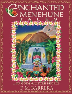 Enchanted Menehune Tales: Of Gods and Little People by Barrera, F. M.