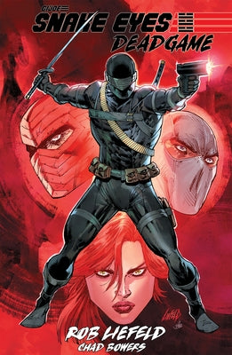 Snake Eyes: Deadgame by Liefeld, Rob