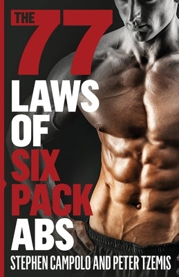 The 77 Laws of Six Pack Abs by Tzemis, Peter