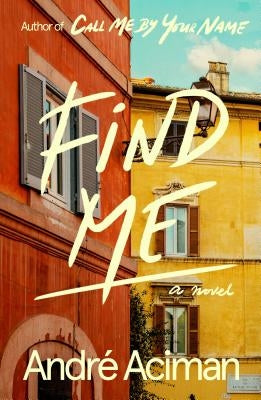 Find Me by Aciman, Andr&#233;