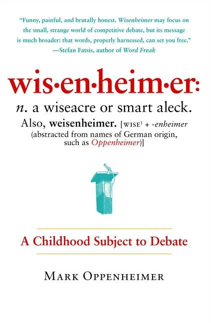 Wisenheimer: A Childhood Subject to Debate by Oppenheimer, Mark